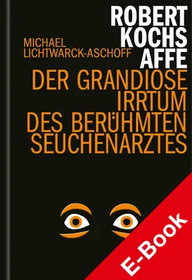 Lichtwarck-Aschoff |  Robert Kochs Affe | eBook | Sack Fachmedien