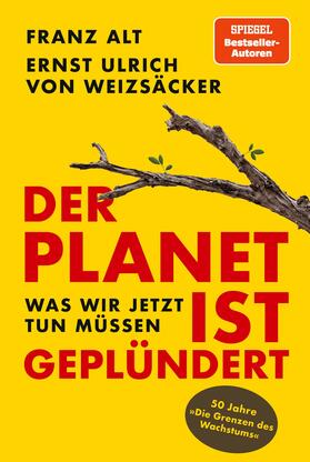 Alt / Weizsäcker |  Der Planet ist geplündert. Was wir jetzt tun müssen. | Buch |  Sack Fachmedien