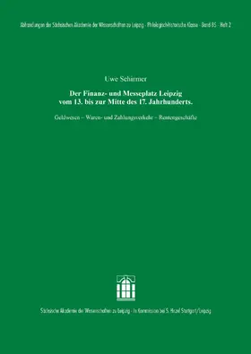 Schirmer |  Der Finanz- und Messeplatz Leipzig vom 13. bis zur Mitte des 17. Jahrhunderts | Buch |  Sack Fachmedien