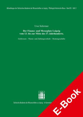 Schirmer | Der Finanz- und Messeplatz Leipzig vom 13. bis zur Mitte des 17. Jahrhunderts | E-Book | sack.de