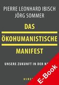 Sommer / Ibisch |  Das ökohumanistische Manifest | eBook | Sack Fachmedien