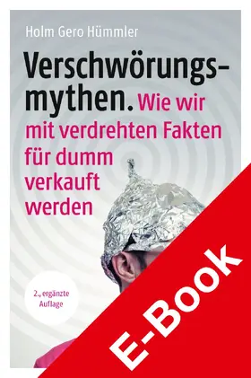 Hümmler |  Verschwörungsmythen. Wie wir mit verdrehten Fakten für dumm verkauft werden. | eBook | Sack Fachmedien