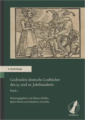 Heiles / Reich / Standke |  Gedruckte deutsche Losbücher des 15. und 16. Jahrhunderts. Band 2 | Buch |  Sack Fachmedien