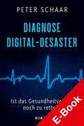 Schaar |  Diagnose Digital-Desaster | eBook | Sack Fachmedien