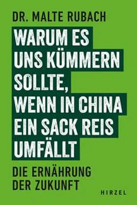 Rubach |  Warum es uns kümmern sollte, wenn in China ein Sack Reis umfällt | Buch |  Sack Fachmedien