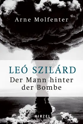 Molfenter |  Leó Szilárd - Der Mann hinter der Bombe | eBook | Sack Fachmedien
