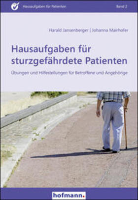 Jansenberger / Mairhofer / Buchbauer | Hausaufgaben für sturzgefährdete Patienten | Buch | 978-3-7780-1421-9 | sack.de
