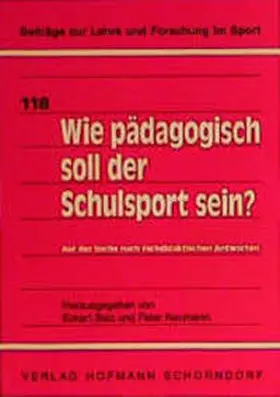 Balz / Neumann |  Wie pädagogisch soll der Schulsport sein? | Buch |  Sack Fachmedien