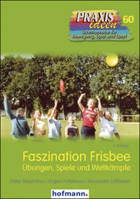 Neumann / Kittsteiner / Laßleben |  Faszination Frisbee | Buch |  Sack Fachmedien