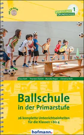 Roth / Damm / Pieper |  Ballschule in der Primarstufe | Buch |  Sack Fachmedien