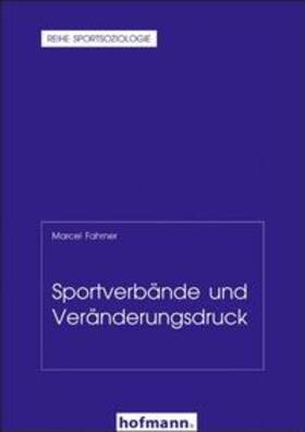 Fahrner / Cachay / Digel | Sportverbände und Veränderungsdruck | Buch | 978-3-7780-3387-6 | sack.de