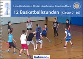 Hirschmann / Macé |  12 Basketballstunden | Buch |  Sack Fachmedien