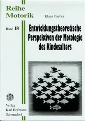 Fischer |  Entwicklungstheoretische Perspektiven der Motologie des Kindesalters | Buch |  Sack Fachmedien