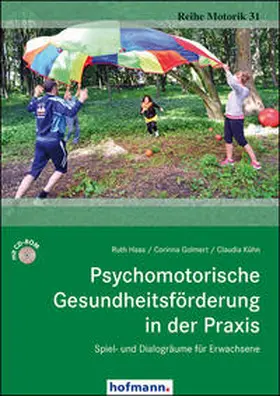 Haas / Reck-Golmert / Kühn |  Psychomotorische Gesundheitsförderung in der Praxis | Buch |  Sack Fachmedien