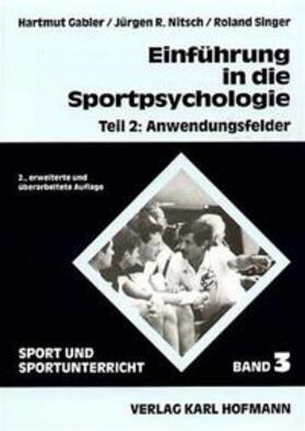 Gabler / Nitsch / Singer | Einführung in die Sportpsychologie 2. Anwendungsfelder | Buch | 978-3-7780-7732-0 | sack.de