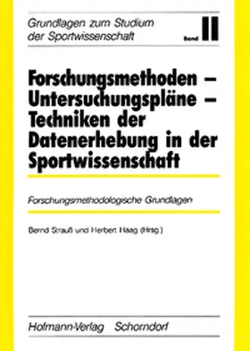 Strauss / Haag |  Forschungsmethoden - Untersuchungspläne - Techniken der Datenerhebung in der Sportwissenschaft | Buch |  Sack Fachmedien