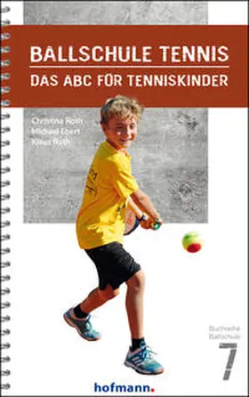 Roth / Ebert |  Ballschule Tennis | Buch |  Sack Fachmedien