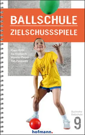 Roth / Knobloch / Pieper |  Ballschule Zielschussspiele | Buch |  Sack Fachmedien