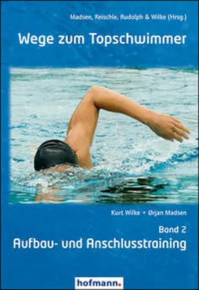 Wilke / Madsen / Reischle |  Wege zum Topschwimmer 02 | Buch |  Sack Fachmedien