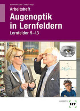 Kommnick / Schal / Fricke | Arbeitsheft Augenoptik in Lernfeldern | Buch | 978-3-7782-1528-9 | sack.de