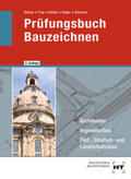 Batran / Frey / Köhler |  Prüfungsbuch Bauzeichnen | Buch |  Sack Fachmedien