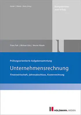 Falk / Götz / Rössle |  Prüfungsorientierte Aufgabensammlung Unternehmensrechnung | Buch |  Sack Fachmedien
