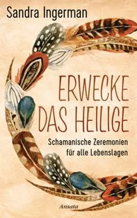 Ingerman |  Erwecke das Heilige | Buch |  Sack Fachmedien