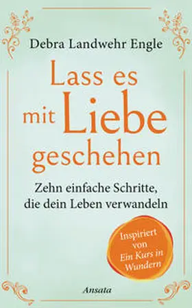Landwehr Engle | Lass es mit Liebe geschehen | Buch | 978-3-7787-7553-0 | www.sack.de