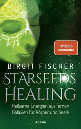 Fischer |  Starseeds-Healing | Buch |  Sack Fachmedien