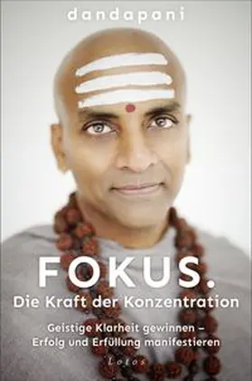 Dandapani |  Fokus. Die Kraft der Konzentration | Buch |  Sack Fachmedien