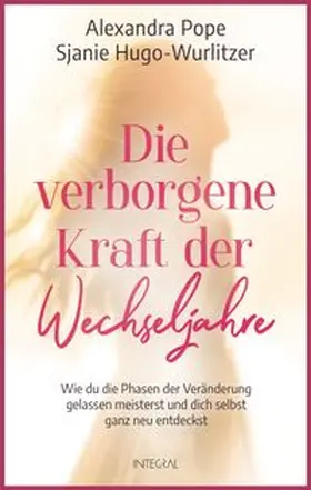 Pope / Hugo-Wurlitzer |  Die verborgene Kraft der Wechseljahre | Buch |  Sack Fachmedien