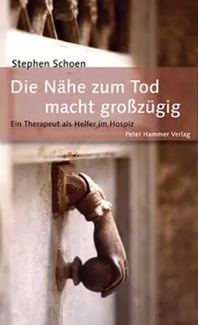 Schoen |  Die Nähe zum Tod macht grosszügig | Buch |  Sack Fachmedien