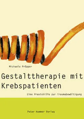 Pröpper |  Gestalttherapie mit Krebspatienten | Buch |  Sack Fachmedien