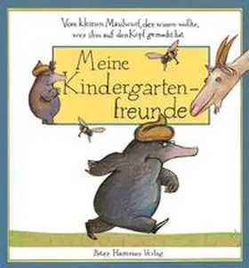 Holzwarth |  Vom kleinen Maulwurf, der wissen wollte, wer ihm auf den Kopf gemacht hat - Meine Kindergartenfreunde | Buch |  Sack Fachmedien