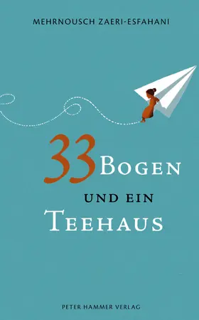 Zaeri-Esfahani |  33 Bogen und ein Teehaus | eBook | Sack Fachmedien
