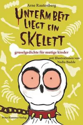 Rautenberg |  Unterm Bett liegt ein Skelett | Buch |  Sack Fachmedien
