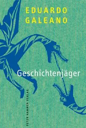 Galeano |  Geschichtenjäger | Buch |  Sack Fachmedien
