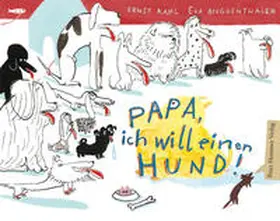 Kahl |  Papa, ich will einen Hund! | Buch |  Sack Fachmedien