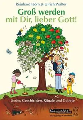 Horn / Walter |  Groß werden mit dir, lieber Gott | Buch |  Sack Fachmedien