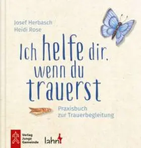 Herbasch / Rose |  Ich helfe dir, wenn du trauerst | Buch |  Sack Fachmedien