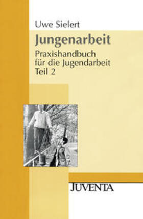 Sielert | Praxishandbuch für die Jugendarbeit 2. Jungenarbeit | Buch | 978-3-7799-0261-4 | sack.de