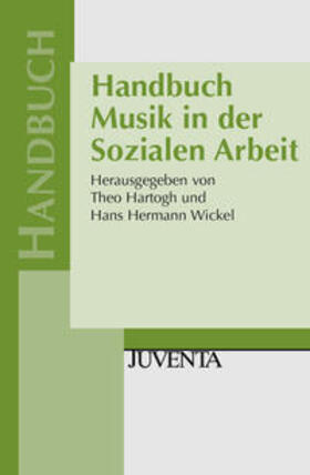 Hartogh / Wickel |  Handbuch Musik in der Sozialen Arbeit | Buch |  Sack Fachmedien