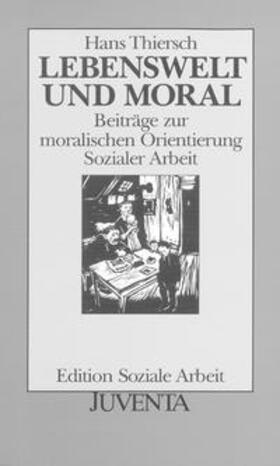 Thiersch |  Lebenswelt und Moral | Buch |  Sack Fachmedien