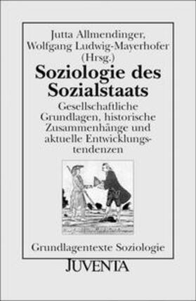 Allmendinger / Ludwig-Mayerhofer |  Soziologie des Sozialstaats | Buch |  Sack Fachmedien