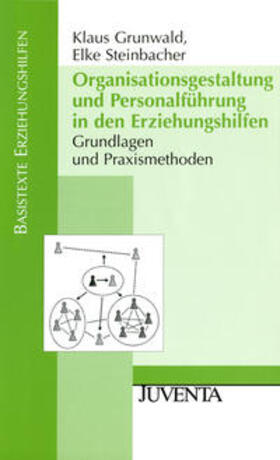 Grundwald / Grunwald / Steinbacher | Organisationsgestaltung und Personalführung in den Erziehungshilfen | Buch | 978-3-7799-1778-6 | sack.de