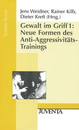 Weidner / Kilb / Kreft |  Gewalt im Griff 1: Neue Formen des Anti-Aggressivitäts-Trainings | Buch |  Sack Fachmedien