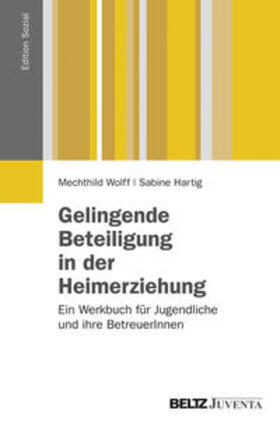 Wolff / Hartig | Gelingende Beteiligung in der Heimerziehung | Buch | sack.de