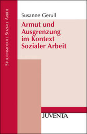 Gerull | Armut und Ausgrenzung im Kontext Sozialer Arbeit | Buch | 978-3-7799-2212-4 | sack.de