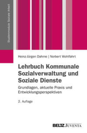 Dahme / Wohlfahrt | Lehrbuch Kommunale Sozialverwaltung und Soziale Dienste | Buch | 978-3-7799-2217-9 | sack.de