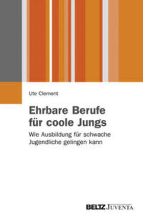 Clement | Ehrbare Berufe für coole Jungs | Buch | 978-3-7799-2255-1 | sack.de
